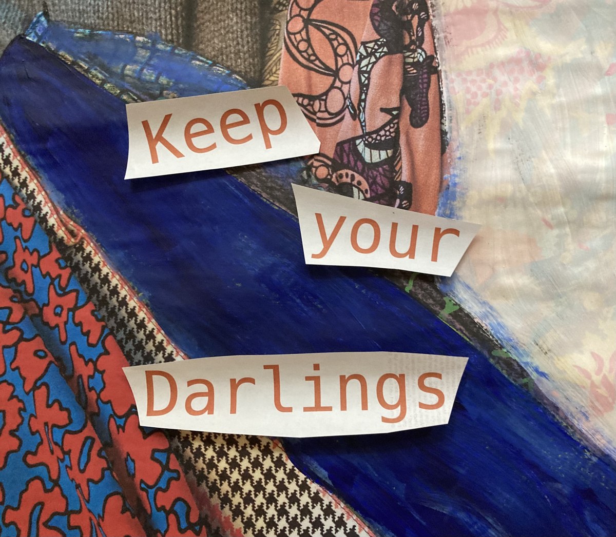 Keep your Darlings